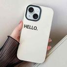 For iPhone 15 Plus HELLO Word PC Hybrid TPU Phone Case(White) - 1