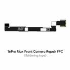For iPhone 16 Pro Max JC Soldering Type Front Camera Repair FPC Flex Cable - 2