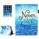 For iPad 9.7 (2018) & iPad 9.7 inch 2017 / iPad Air / iPad Air 2 Universal Never Stop Dreaming Pattern Horizontal Flip Leather Protective Case with Holder & Card Slots - 1