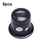 5pcs Eyepiece Magnifier Glass Lens Eyepiece Type Repair Magnifier, Times: 10X - 1