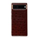 For Google Pixel 6 Pro Genuine Leather Ostrich Texture Nano Electroplating Phone Case(Coffee)