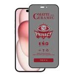 For iPhone 15 Full Coverage Frosted Privacy Ceramic Film