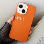 For iPhone 14 Plus HELLO Word PC Hybrid TPU Phone Case(Orange)