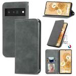 For Google Pixel 6 Pro Retro Skin Feel Business Magnetic Horizontal Flip Leather Case With Holder & Card Slots & Wallet & Photo Frame(Grey)